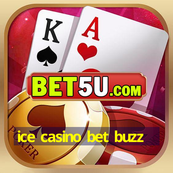 ice casino bet buzz